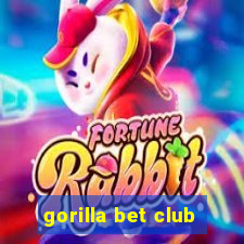 gorilla bet club